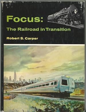 Seller image for Focus: the railroad in transition for sale by Lavendier Books