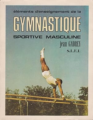 Elements d'enseignement de la gymnastique sportive masculine