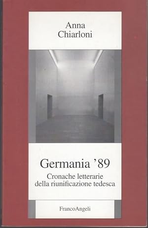 Germania '89. Cronache letterarie della riunificazione tedesca (= Istituto studi storici Gaetano ...