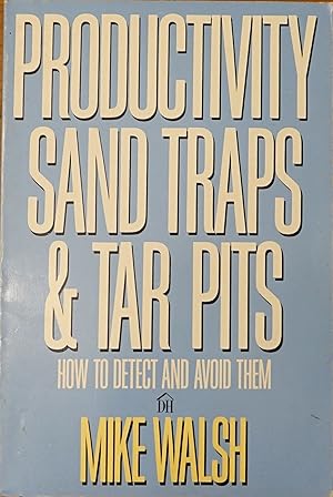 Bild des Verkufers fr Productivity Sand Traps & Tar Pits: How to Detect and Avoid Them zum Verkauf von Faith In Print