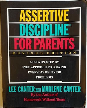 Immagine del venditore per Assertive Discipline for Parents: A Proven, STep-by-Step Approach to Solving Everyday Behavior Problems venduto da Faith In Print