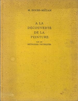 Imagen del vendedor de A La Decouverte De La Peinture Par Les Methodes Physiques a la venta por Libro Co. Italia Srl