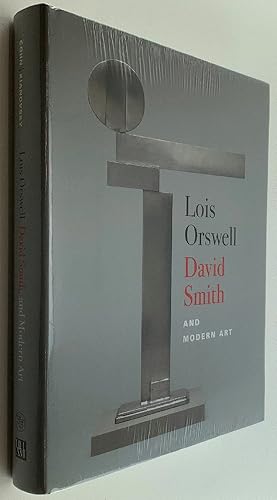 Bild des Verkufers fr Lois Orswell, David Smith, and Modern Art zum Verkauf von Brancamp Books