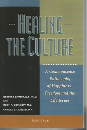 Seller image for Healing the Culture: A Commonsense Philosophy of Happiness, Freedom, and the Life Issues for sale by Bookfeathers, LLC