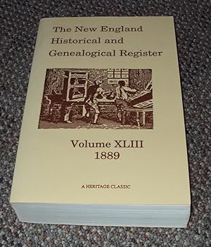 The New England Historical and Genealogical Register Volume XLIII 1889