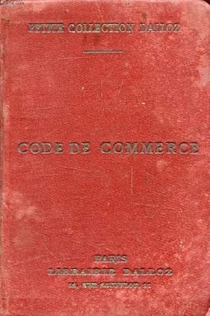 Seller image for CODE DE COMMERCE, Suivi des Lois Commerciales et Industrielles, Avec Annotations d'apr�s la Doctrine et la Jurisprudence, Et Renvois aux Ouvrages de MM. DALLOZ for sale by Le-Livre