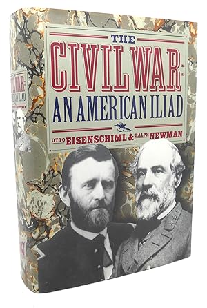 THE CIVIL WAR : The American Iliad As Told by Those Who Lived It