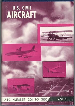 U.S. Civil Aircraft, Vol. 3 (ATC 201 - ATC 300)