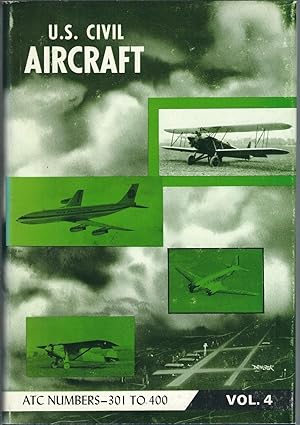 U.S. Civil Aircraft, Vol. 4 (ATC 301 - ATC 400)