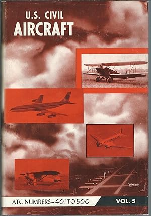Seller image for U.S. Civil Aircraft, Vol. 5 (ATC 401 - ATC 500) for sale by Turn-The-Page Books
