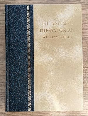 The Epistles of Paul the Apostle to the Thessalonians: Translated from a Correct Text, and Expoun...