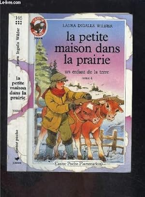 Seller image for LA PETITE MAISON DANS LA PRAIRIE- TOME 4- UN ENFANT DE LA TERRE- PERE CASTOR N146 for sale by Le-Livre