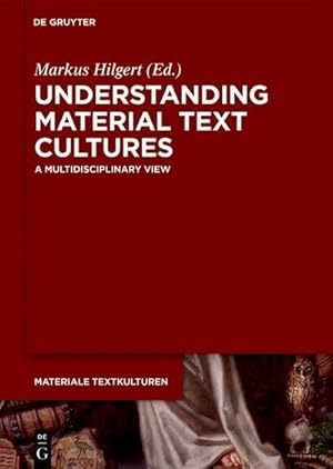 Bild des Verkufers fr Understanding Material Text Cultures : A Multidisciplinary View zum Verkauf von AHA-BUCH GmbH