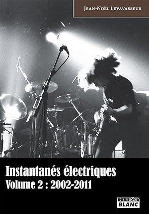 Seller image for instantans lectriques t.2 ; 2002-2011 for sale by Chapitre.com : livres et presse ancienne