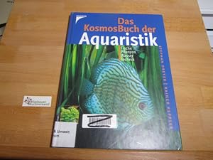 Das Kosmos-Buch der Aquaristik : Fische, Pflanzen, Wasser, Technik. ; Rainer Keppler