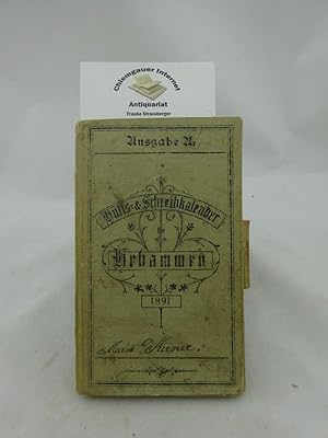 Hülfs- und Schreibkalender für Hebammen 1891. Im Auftrage de deutschen Aerztevereinsbundes heraus...