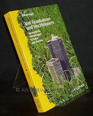 Von Grashalmen und Hochhäusern. [Mechanische Schöpfungen in Natur und Technik]. Von Steven Vogel....