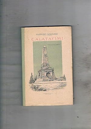 Bild des Verkufers fr Calatafini poemetto lirico. Unito sempre di E. Lombardi Sul monumento alle tredici vittime del quattro aprile. Ode. zum Verkauf von Libreria Gull