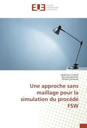 Seller image for Une approche sans maillage pour la simulation du procd FSW for sale by AHA-BUCH GmbH