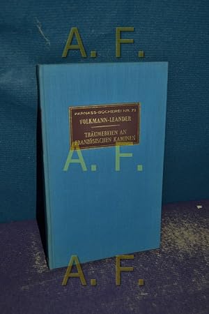 Bild des Verkäufers für Träumerein an französischen Kaminen, Märchen (Parnass-Bücherei Nr. 75) zum Verkauf von Antiquarische Fundgrube e.U.