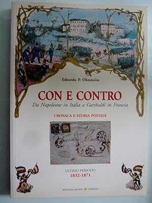 CON E CONTRO Da Napoleone in Italia a Garibaldi in Francia CRONACA E STORIA POSTALE ULTIMO PERIOD...