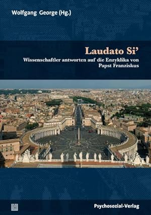 Bild des Verkufers fr Laudato Si' : Wissenschaftler antworten auf die Enzyklika von Papst Franziskus zum Verkauf von AHA-BUCH GmbH