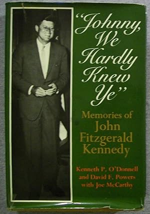 Seller image for Johnny, We Hardly Knew Ye: Memories of John Fitzgerald Kennedy for sale by Book Nook