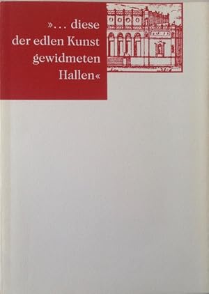 ". diese der edlen Kunst gewidmeten Hallen" : zur Geschichte der Hamburger Kunsthalle ; [anlässli...