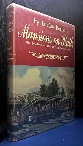 Mansions on Rails The Folklore of the Private Railway Car