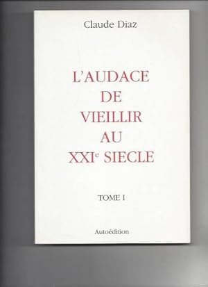 L'audace de vieillir au xxi eme siecle