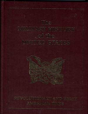 Seller image for The Military History of the United States: Revolutionary and Early American Wars for sale by Richard Lemay