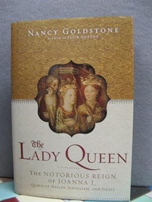 Bild des Verkufers fr The Lady Queen: The Notorious Reign of Joanna I, Queen of Naples, Jerusalem, and Sicily zum Verkauf von PsychoBabel & Skoob Books