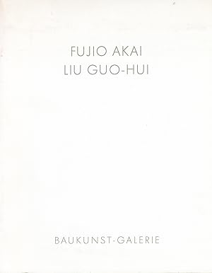 Immagine del venditore per Fujio Akai (Japan). Liu Guo-Hui (China). Baukunst-Galerie, 1988 venduto da Stefan Schuelke Fine Books