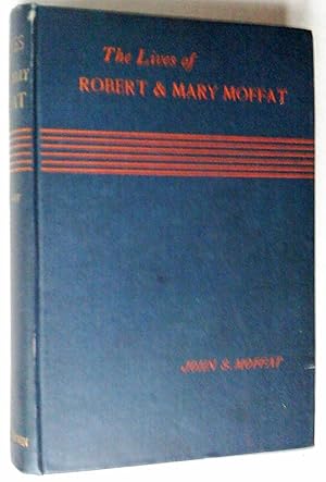 Image du vendeur pour The LIVES of ROBERT and MARY MOFFAT by their Son, popular edition, portrait and illustrations mis en vente par Livresse