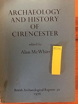 ARCHAEOLOGY AND HISTORY OF CIRENCESTER British Archaeological Reports 30.