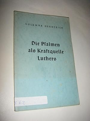 Die Psalmen als Kraftquelle Luthers. Ein Beitrag zur Frage nach dem lutherischen Bekenntnis heute