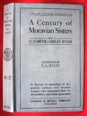 A CENTURY OF MORAVIAN SISTERS A Record of Christian Community Life