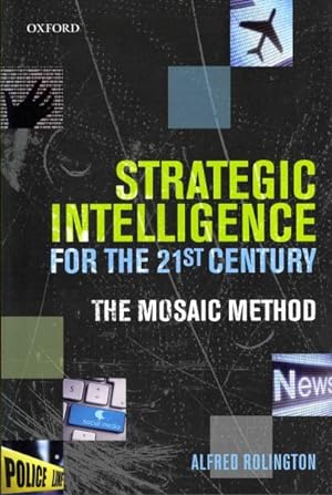 Seller image for Strategic Intelligence for the 21st Century : The Mosaic Method for sale by GreatBookPrices