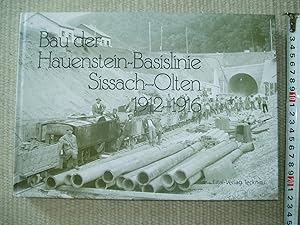 Bau der Hauenstein-Basislinie Sissach-Olten 1912-1916