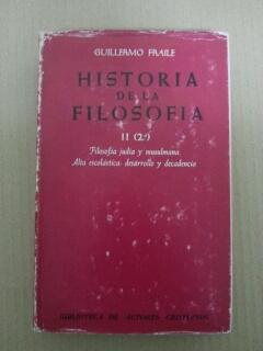 HISTORIA DE LA FILOSOFIA - TOMO II (2º) FILOSOFIA JUDIA Y MUSULMANA. ALTA ESCOLASTICA: DESARROLLO...