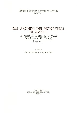Immagine del venditore per Gli Carhivi Dei Monasteri Di Amalfi (S. Maria di Fontanells, S. Maria Dominarum, SS. Trinita) 860-1645 venduto da Book Booth
