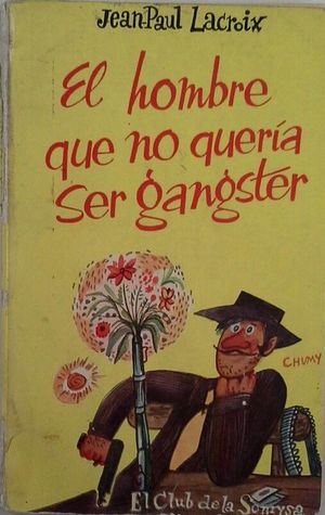 EL HOMBRE QUE NO QUERÍA SER GANGSTER