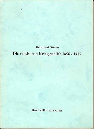 Die Russischen Kriegsschiffe 1856 - 1917. Band VIII: Transporter