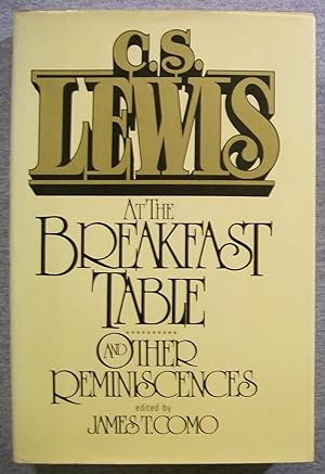 Seller image for C. S. Lewis at the Breakfast Table and Other Reminiscences for sale by Book Nook