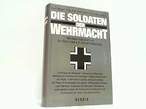 Image du vendeur pour Die Soldaten der Wehrmacht. Mit einem Geleitwort von Bundesminister a. D. Gerhard Stoltenberg. mis en vente par Antiquariat Ehbrecht - Preis inkl. MwSt.