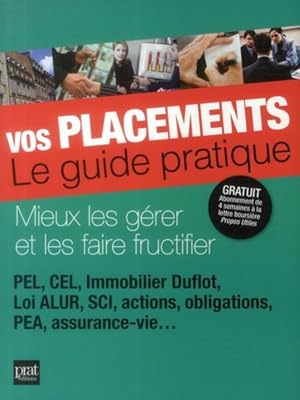 vos placements, le guide pratique ; mieux les gérer et les faire fructifier (édition 2015)