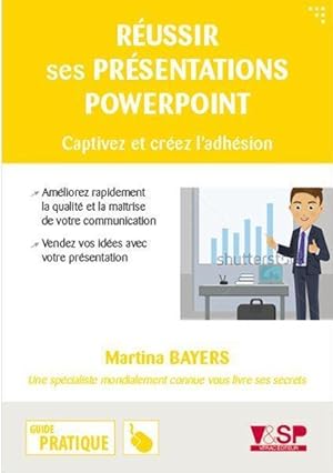 réussir ses présentations Powerpoint ; captivez et créez l'adhésion