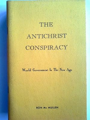 Image du vendeur pour The Antichrist Conspiracy World Government in the New Age mis en vente par Herr Klaus Dieter Boettcher