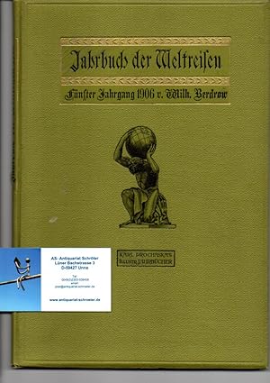 Illustriertes Jahrbuch der Weltreisen. Fünfter Jahrgang 1906. Prochaskas Illustrierte Jahrbücher.