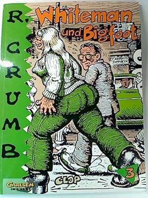 Robert Crumb - Bd.3 : Whiteman und Bigfoot.